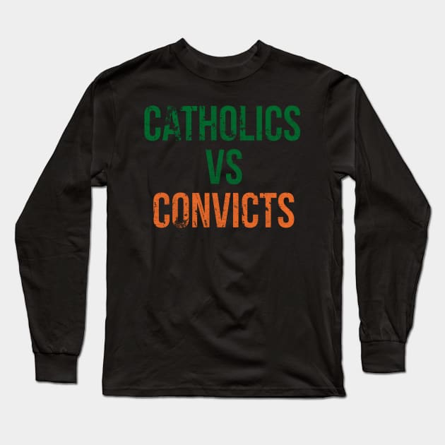 Catholics Vs Convicts T Shirt Vintage Retro Style Catholics  T-Shirt Sweater Hoodie Iphone Samsung Phone Case Coffee Mug Tablet Case Gift Long Sleeve T-Shirt by giftideas